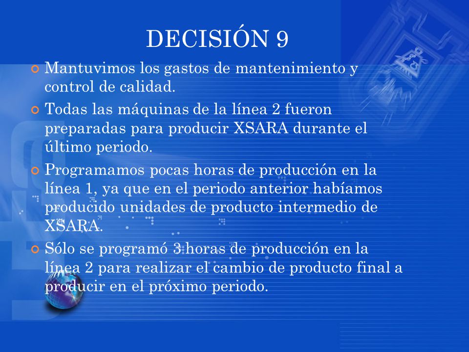 DECISIÓN 9 Mantuvimos los gastos de mantenimiento y control de calidad.