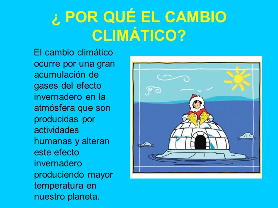 ¿ POR QUÉ EL CAMBIO CLIMÁTICO