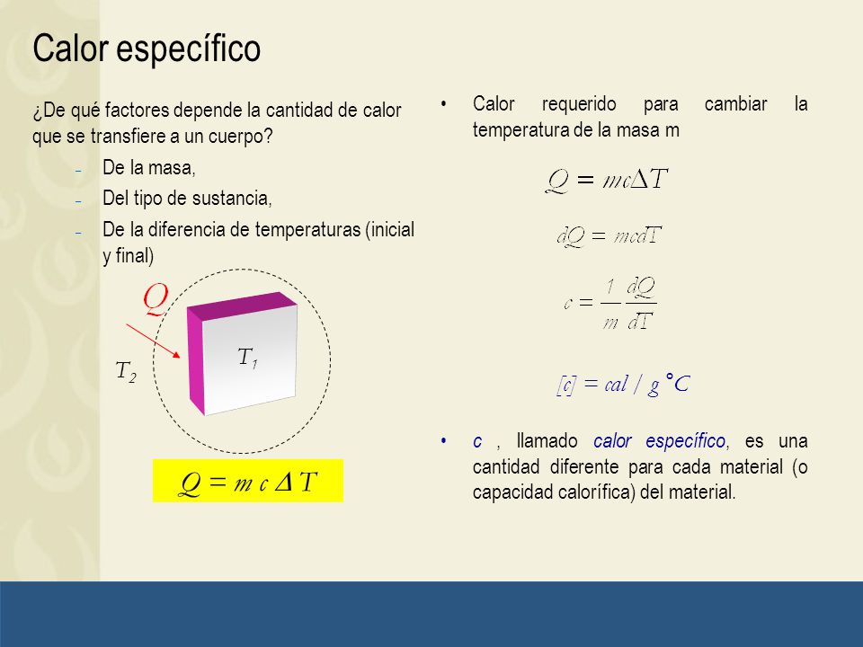 Calor específico Q = m c D T T1 T2 [c] = cal / g °C