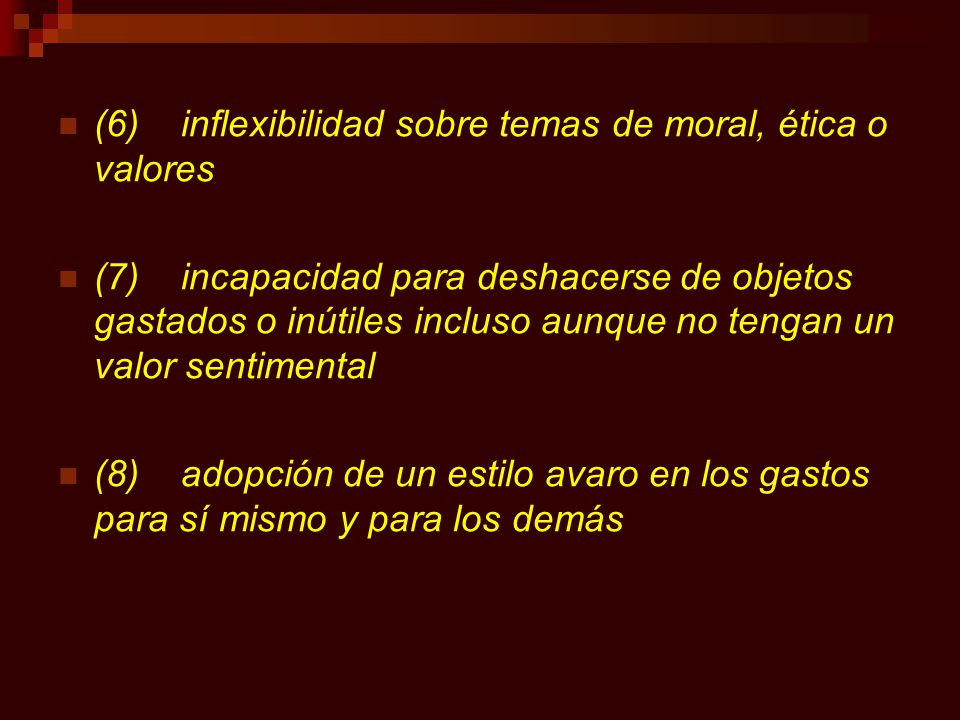(6) inflexibilidad sobre temas de moral, ética o valores