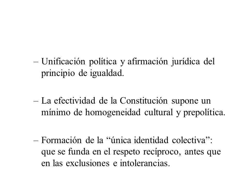 Unificación política y afirmación jurídica del principio de igualdad.