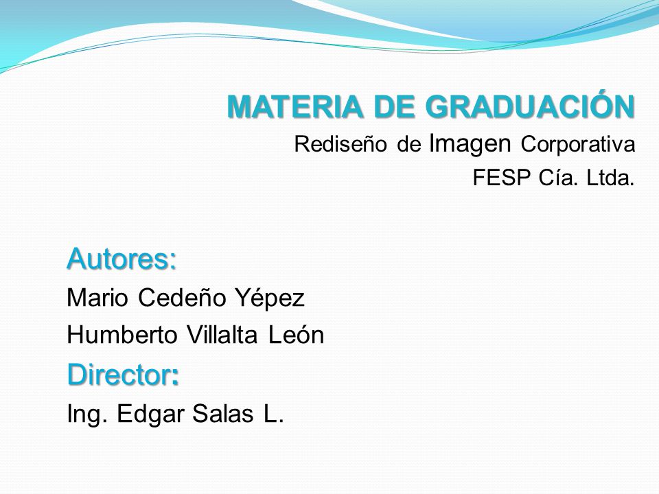 MATERIA DE GRADUACIÓN Autores: Director: Mario Cedeño Yépez