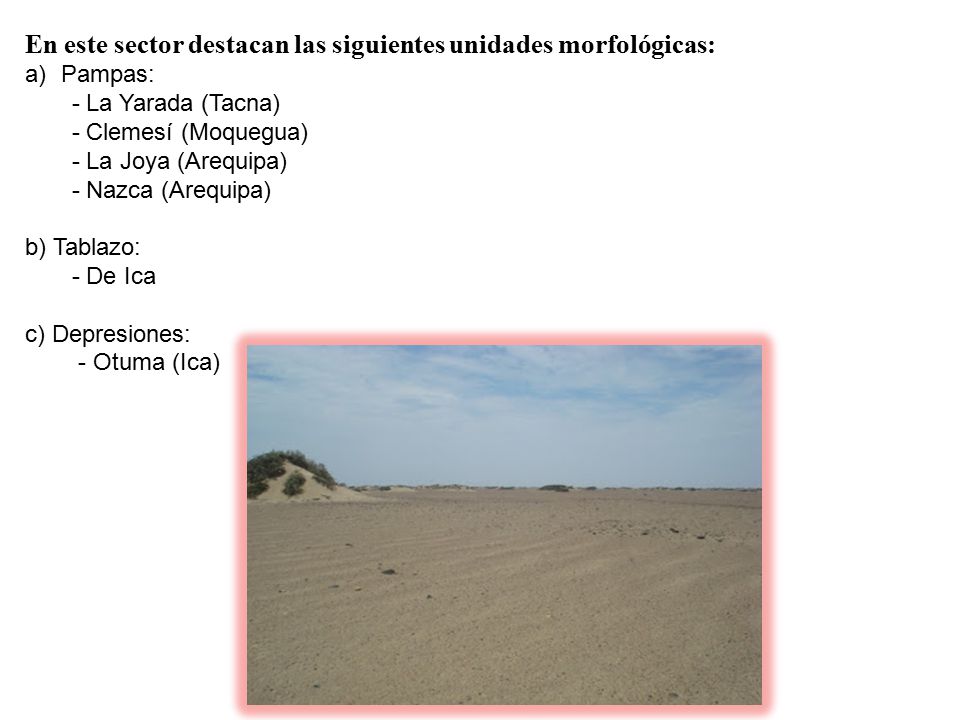 En este sector destacan las siguientes unidades morfológicas: