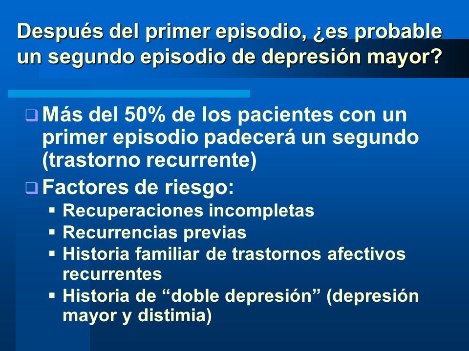 Después del primer episodio, ¿es probable un segundo episodio de depresión mayor