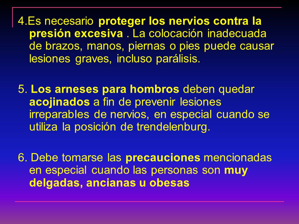 4. Es necesario proteger los nervios contra la presión excesiva