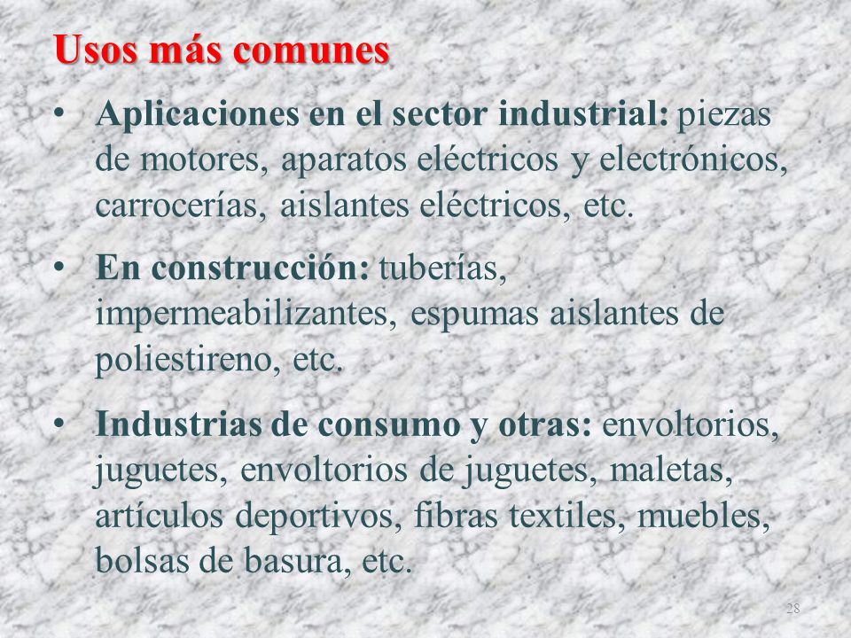 Usos más comunes Aplicaciones en el sector industrial: piezas de motores, aparatos eléctricos y electrónicos, carrocerías, aislantes eléctricos, etc.