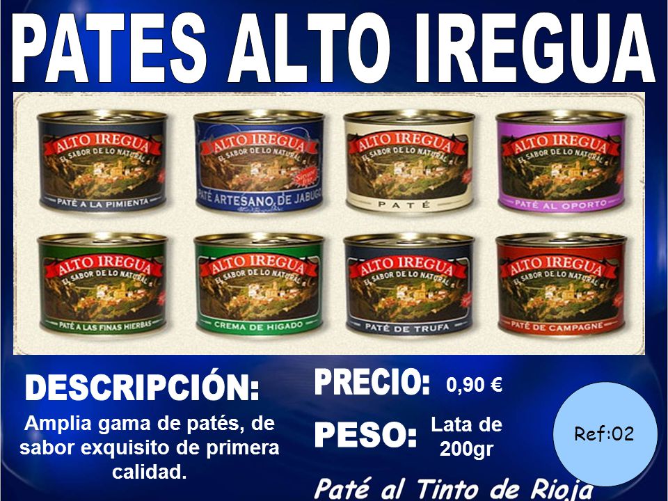 Amplia gama de patés, de sabor exquisito de primera calidad.