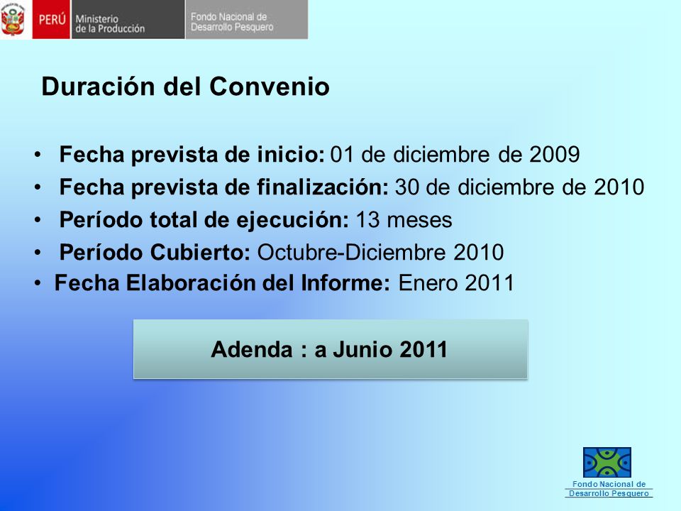 Duración del Convenio Fecha prevista de inicio: 01 de diciembre de Fecha prevista de finalización: 30 de diciembre de