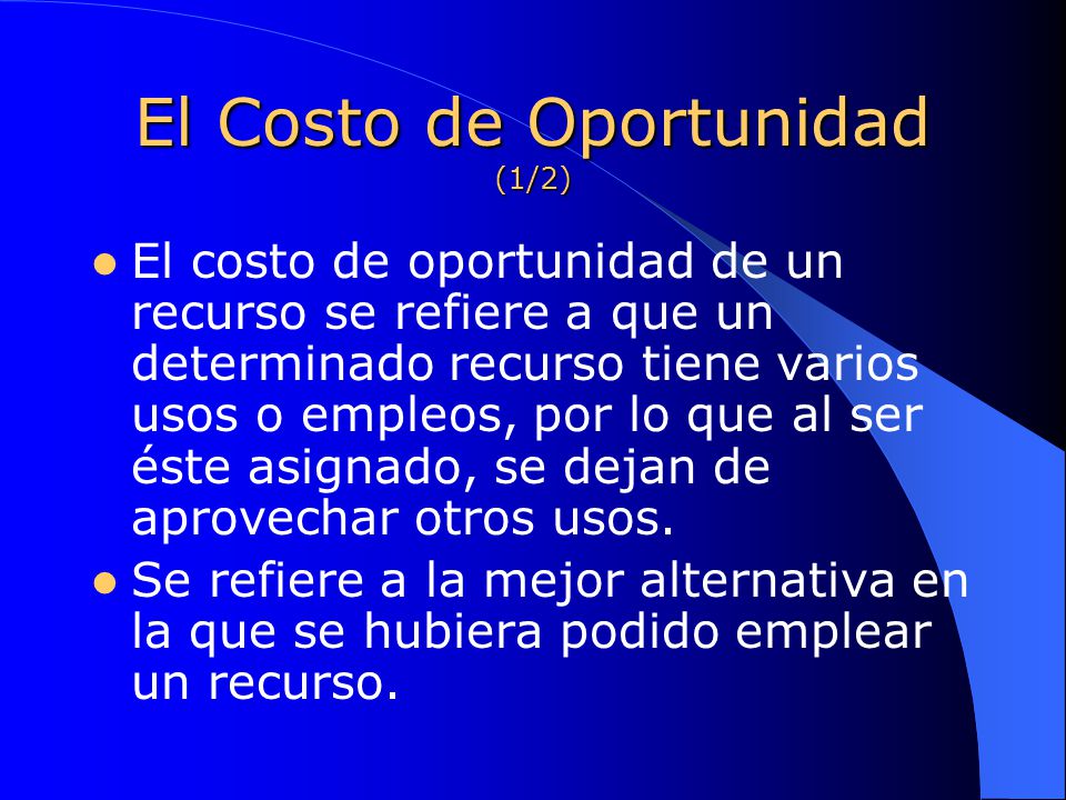 El Costo de Oportunidad (1/2)