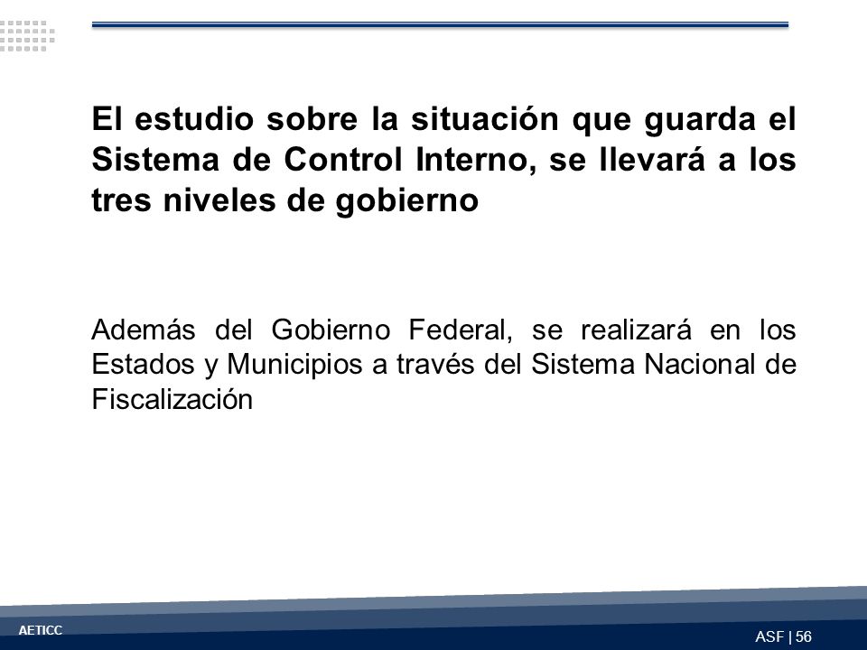 El estudio sobre la situación que guarda el Sistema de Control Interno, se llevará a los tres niveles de gobierno