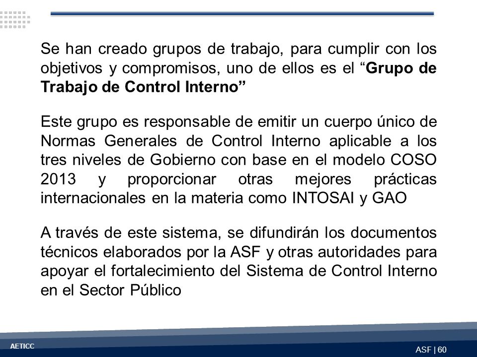 Se han creado grupos de trabajo, para cumplir con los objetivos y compromisos, uno de ellos es el Grupo de Trabajo de Control Interno