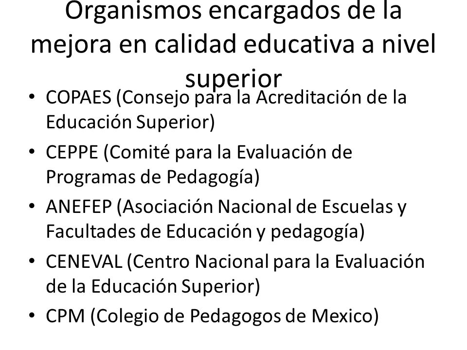 Organismos encargados de la mejora en calidad educativa a nivel superior