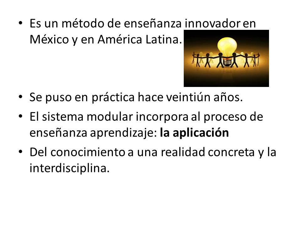 Es un método de enseñanza innovador en México y en América Latina.