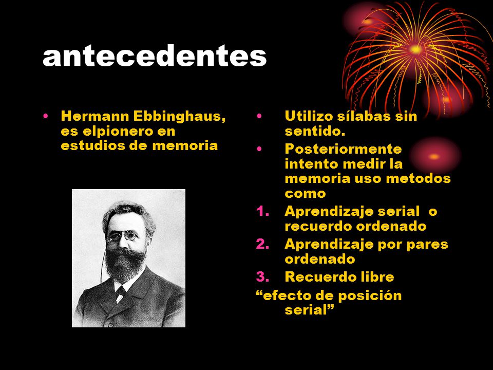 antecedentes Hermann Ebbinghaus, es elpionero en estudios de memoria