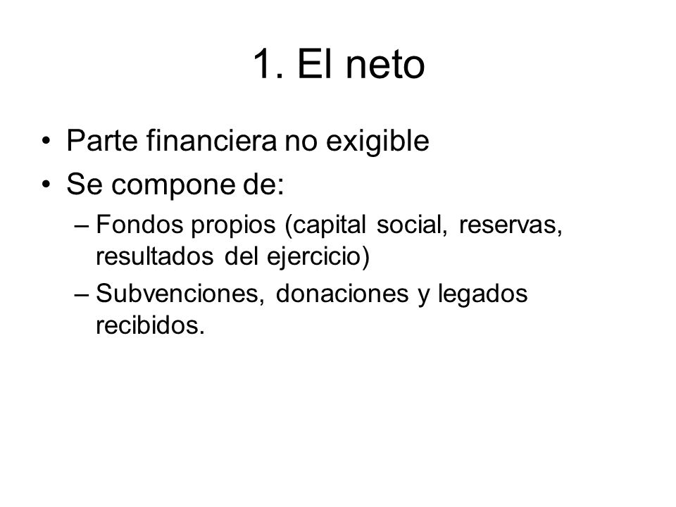 1. El neto Parte financiera no exigible Se compone de: