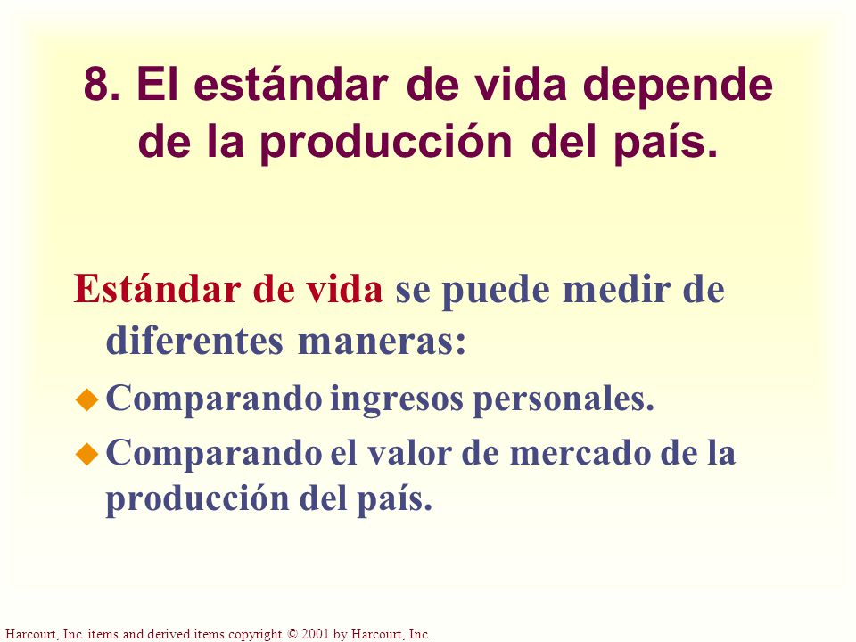 8. El estándar de vida depende de la producción del país.