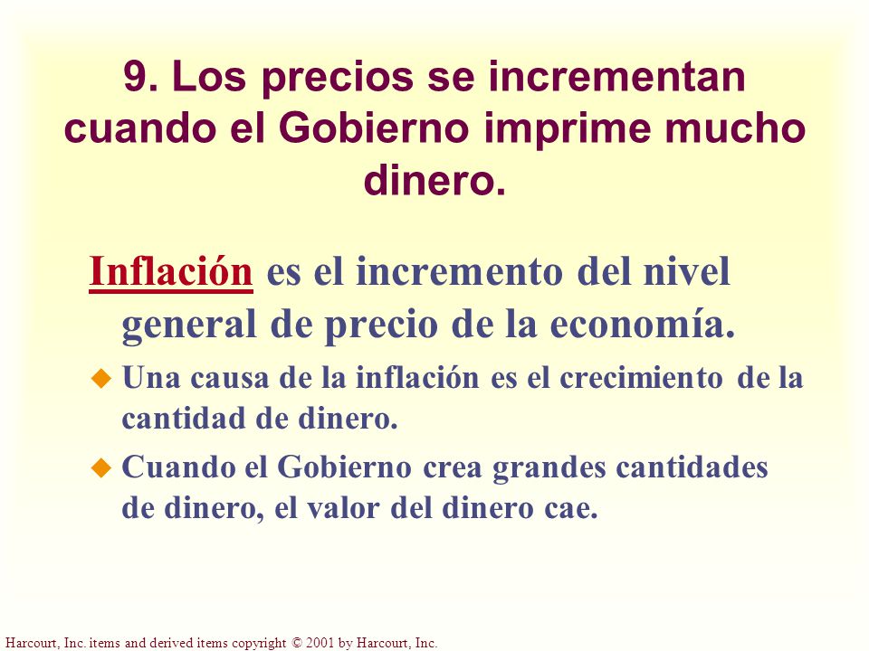 9. Los precios se incrementan cuando el Gobierno imprime mucho dinero.