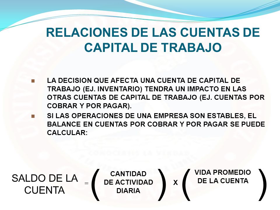 ( ) RELACIONES DE LAS CUENTAS DE CAPITAL DE TRABAJO SALDO DE LA CUENTA