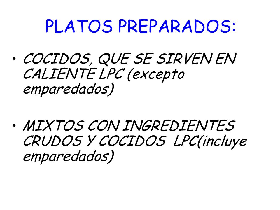 PLATOS PREPARADOS: COCIDOS, QUE SE SIRVEN EN CALIENTE LPC (excepto emparedados) MIXTOS CON INGREDIENTES CRUDOS Y COCIDOS LPC(incluye emparedados)