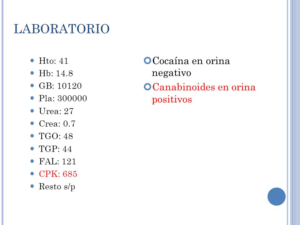 LABORATORIO Cocaína en orina negativo Canabinoides en orina positivos