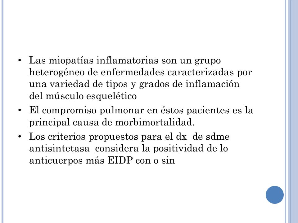 Las miopatías inflamatorias son un grupo heterogéneo de enfermedades caracterizadas por una variedad de tipos y grados de inflamación del músculo esquelético