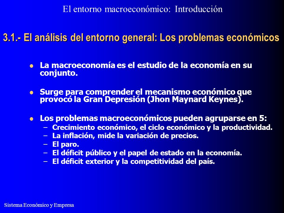 3.1.- El análisis del entorno general: Los problemas económicos