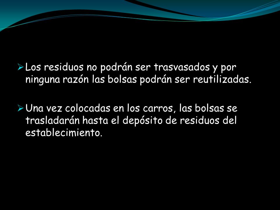 Los residuos no podrán ser trasvasados y por ninguna razón las bolsas podrán ser reutilizadas.