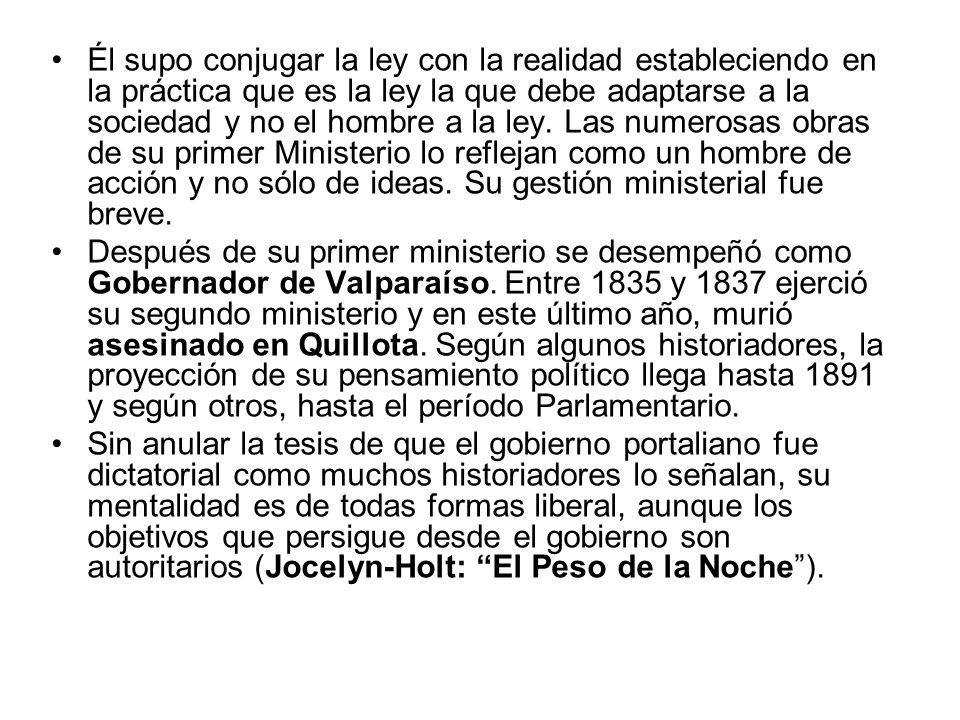 Él supo conjugar la ley con la realidad estableciendo en la práctica que es la ley la que debe adaptarse a la sociedad y no el hombre a la ley. Las numerosas obras de su primer Ministerio lo reflejan como un hombre de acción y no sólo de ideas. Su gestión ministerial fue breve.