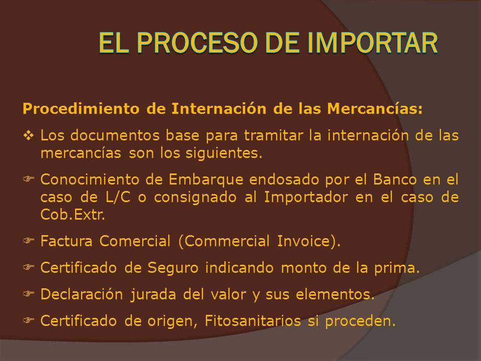 El Proceso de Importar Procedimiento de Internación de las Mercancías: