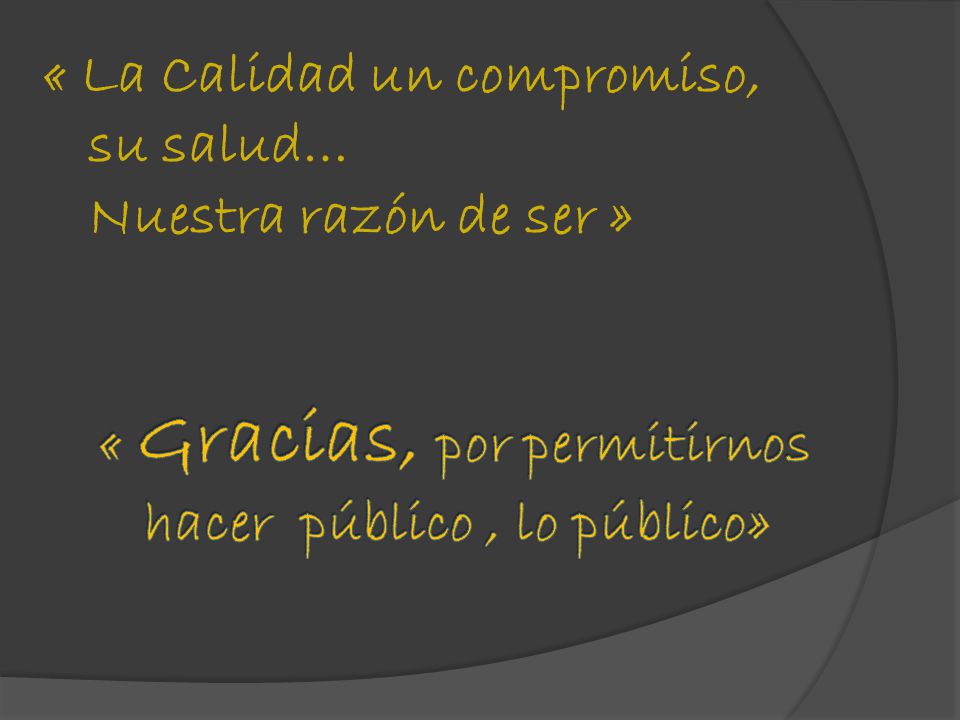 « La Calidad un compromiso, su salud… Nuestra razón de ser »