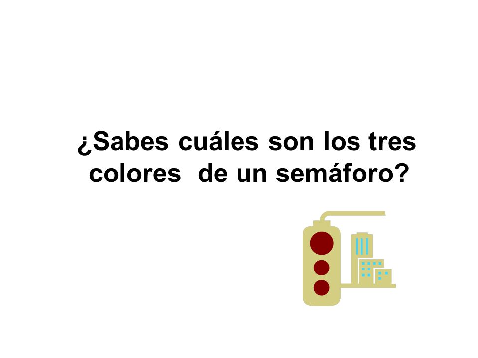 ¿Sabes cuáles son los tres colores de un semáforo