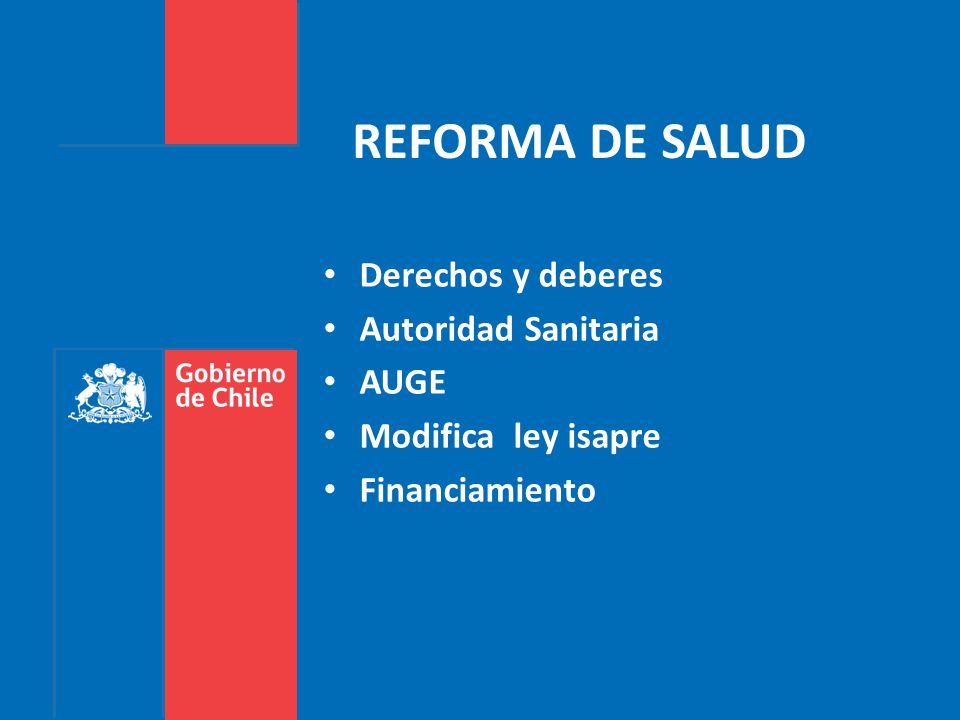 REFORMA DE SALUD Derechos y deberes Autoridad Sanitaria AUGE