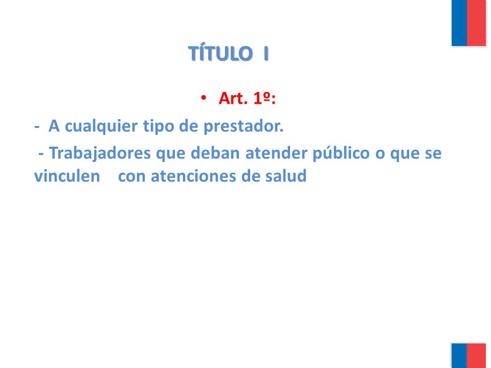 Título I Art. 1º: - A cualquier tipo de prestador.
