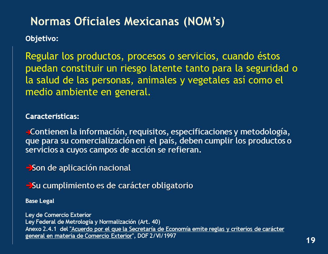 Normas de seguridad (puede haber excepciones). Normas de calidad.