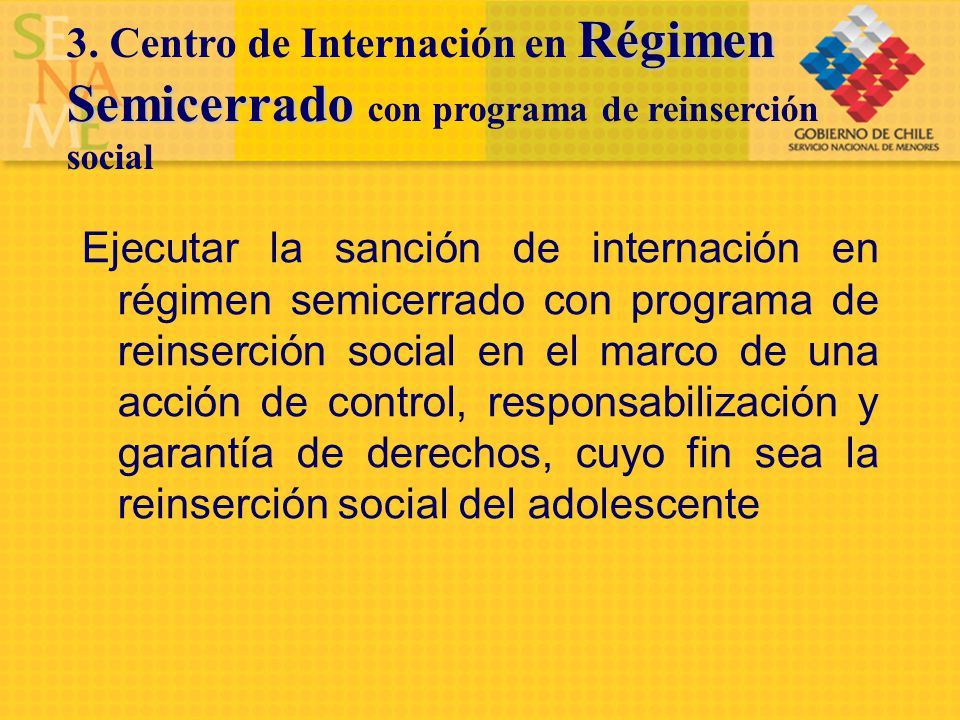 3. Centro de Internación en Régimen Semicerrado con programa de reinserción social