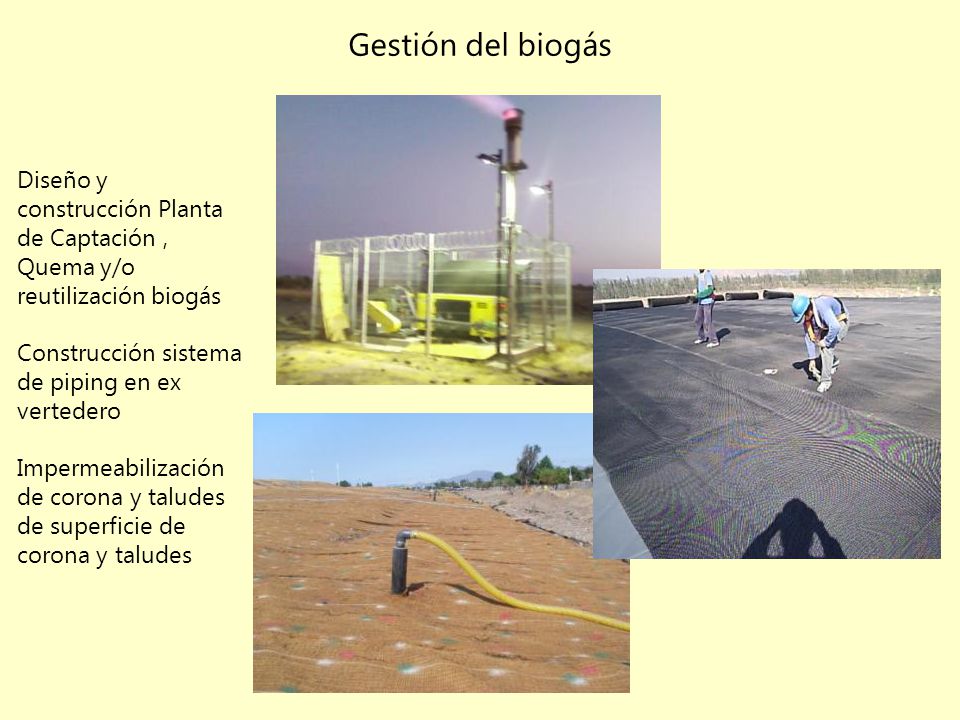 Gestión del biogás Diseño y construcción Planta de Captación , Quema y/o reutilización biogás. Construcción sistema de piping en ex vertedero.