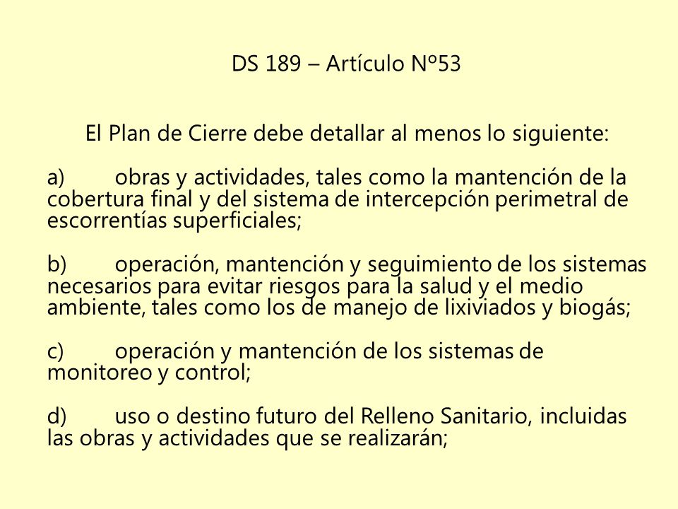 El Plan de Cierre debe detallar al menos lo siguiente: