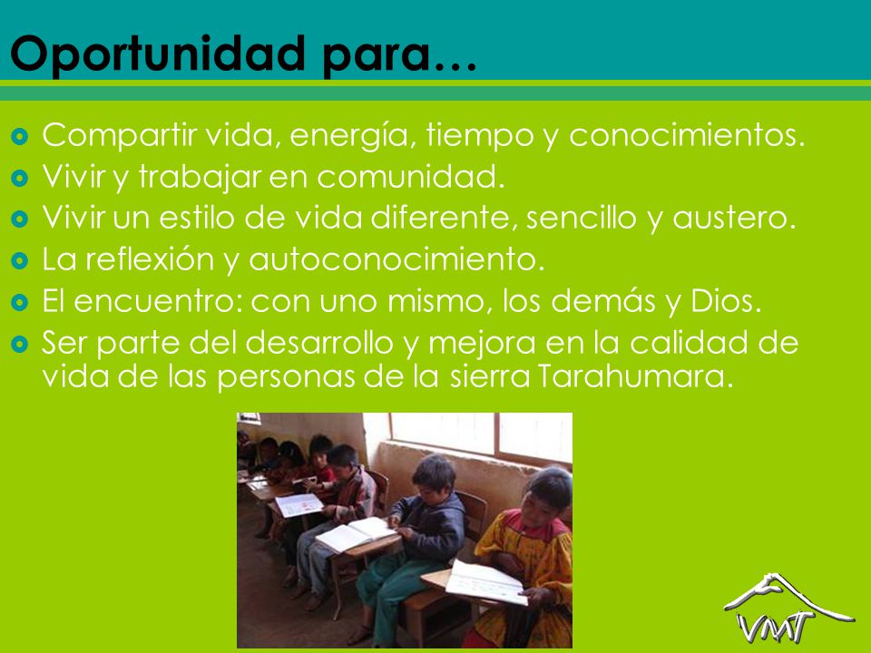Oportunidad para… Compartir vida, energía, tiempo y conocimientos.