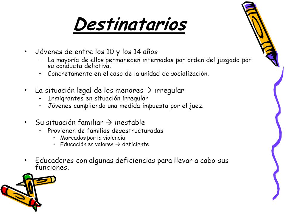 Destinatarios Jóvenes de entre los 10 y los 14 años