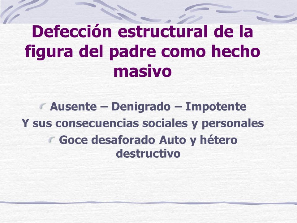 Defección estructural de la figura del padre como hecho masivo