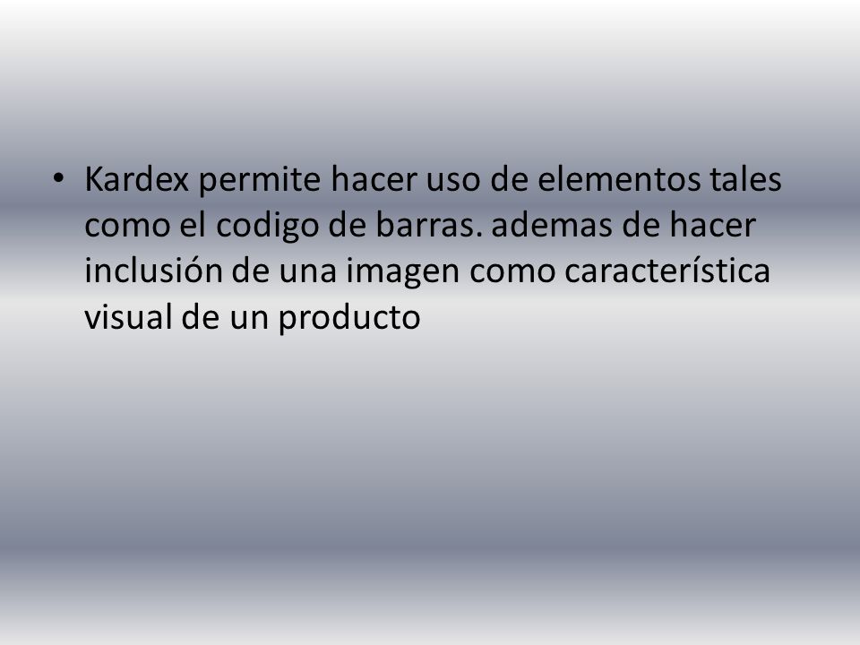 Kardex permite hacer uso de elementos tales como el codigo de barras