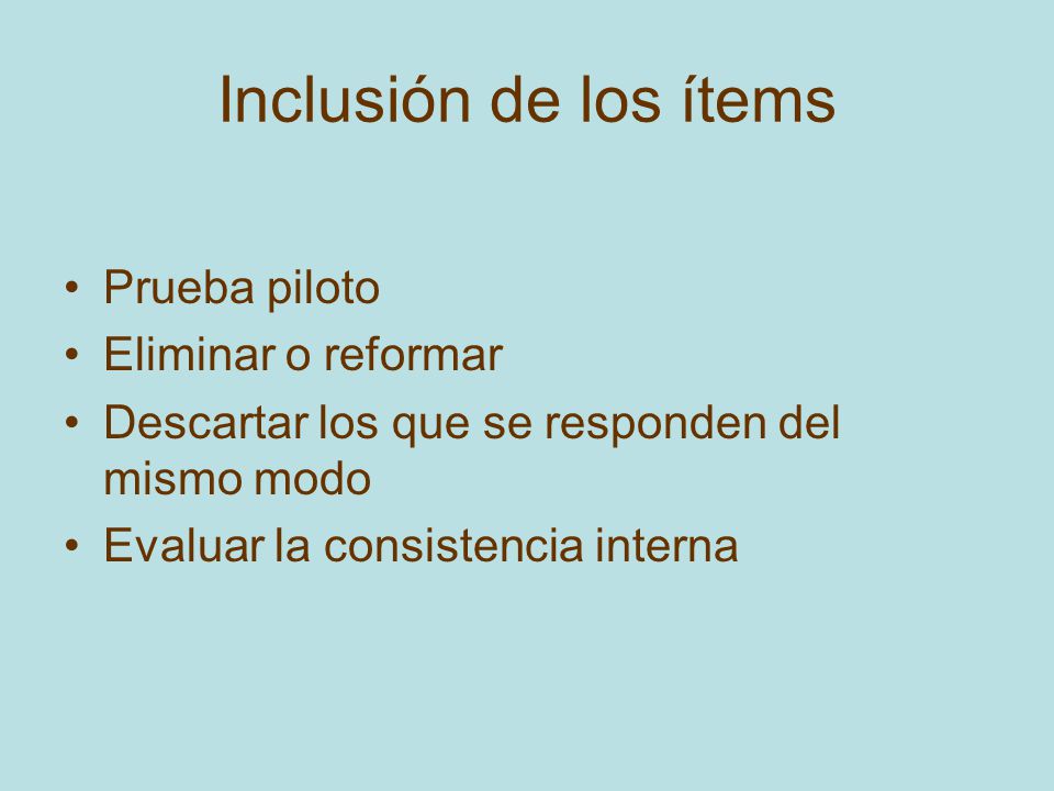 Inclusión de los ítems Prueba piloto Eliminar o reformar