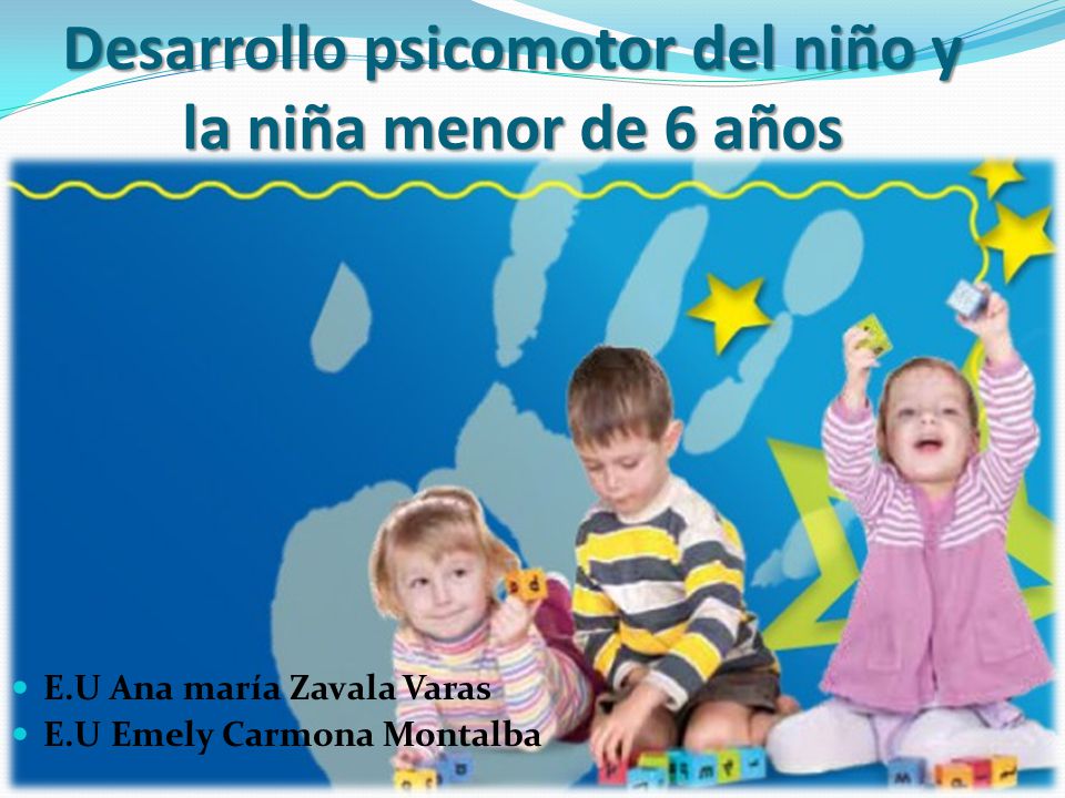Desarrollo psicomotor del niño y la niña menor de 6 años