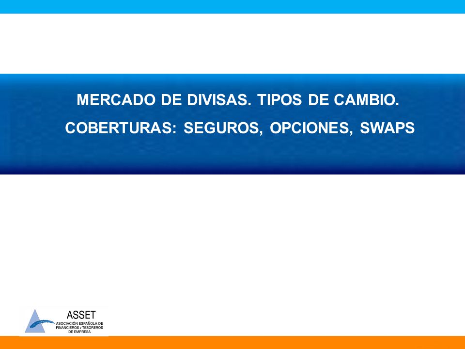 MERCADO DE DIVISAS. TIPOS DE CAMBIO.