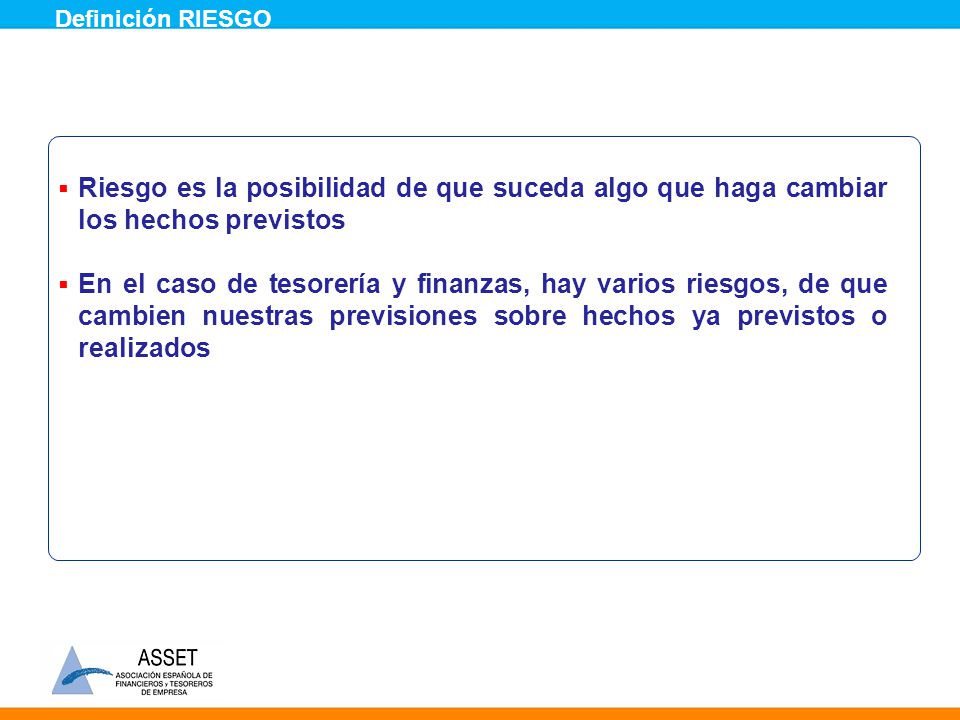 Definición RIESGO Riesgo es la posibilidad de que suceda algo que haga cambiar los hechos previstos.