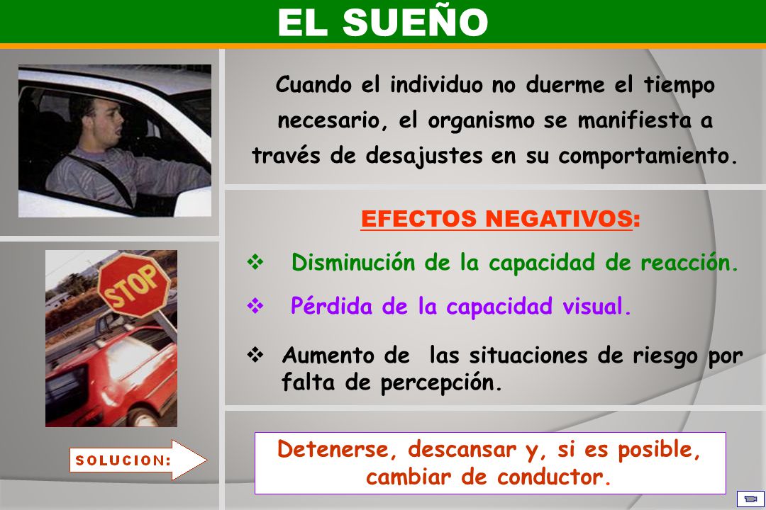 Detenerse, descansar y, si es posible, cambiar de conductor.