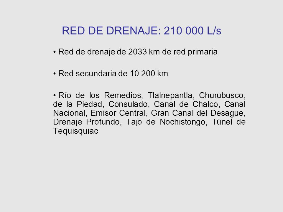 RED DE DRENAJE: L/s Red de drenaje de 2033 km de red primaria