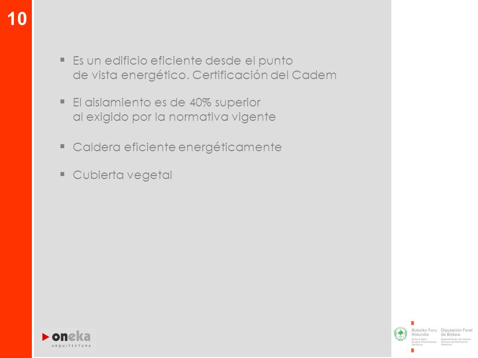10 Es un edificio eficiente desde el punto de vista energético. Certificación del Cadem.