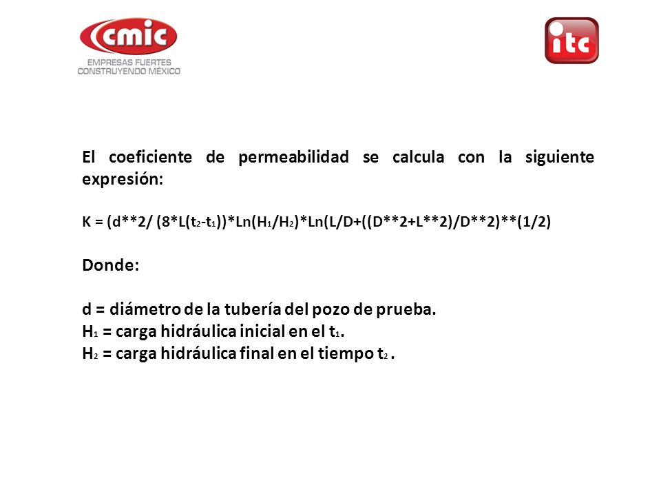El coeficiente de permeabilidad se calcula con la siguiente expresión: