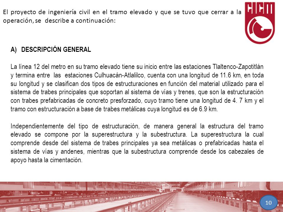 El proyecto de ingeniería civil en el tramo elevado y que se tuvo que cerrar a la operación, se describe a continuación: